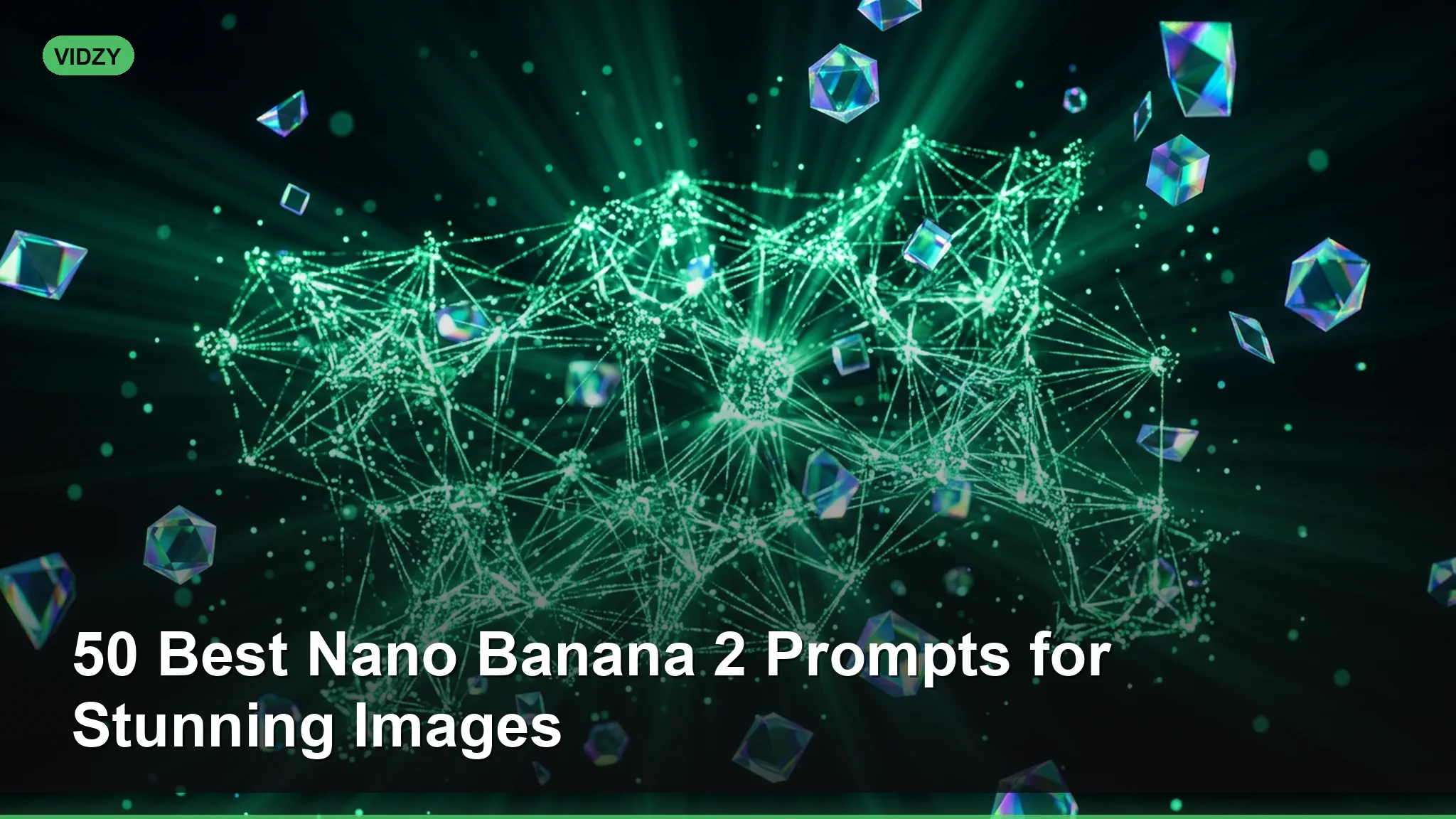 50 Best Nano Banana 2 Prompts for Stunning Images [2026]