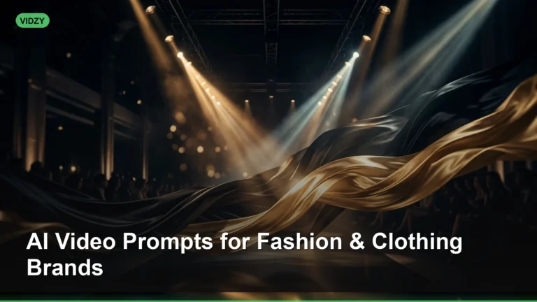 AI Video Prompts for Fashion & Clothing Brands